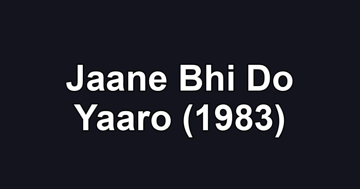 Jaane Bhi Do Yaaro (1983)