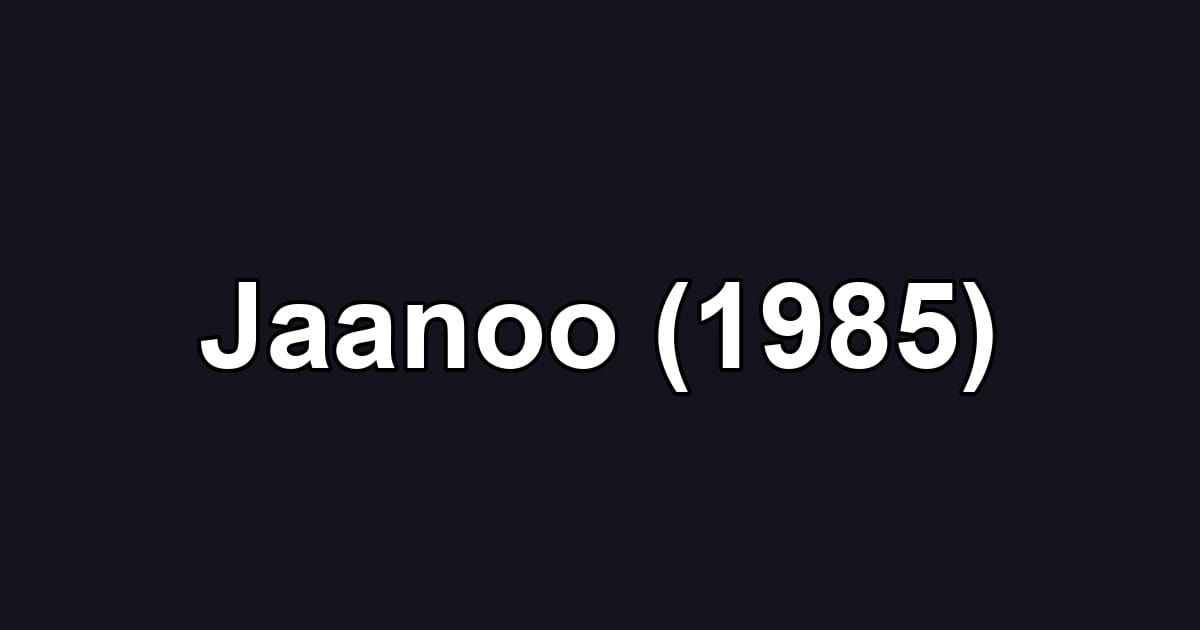 Jaanoo (1985)