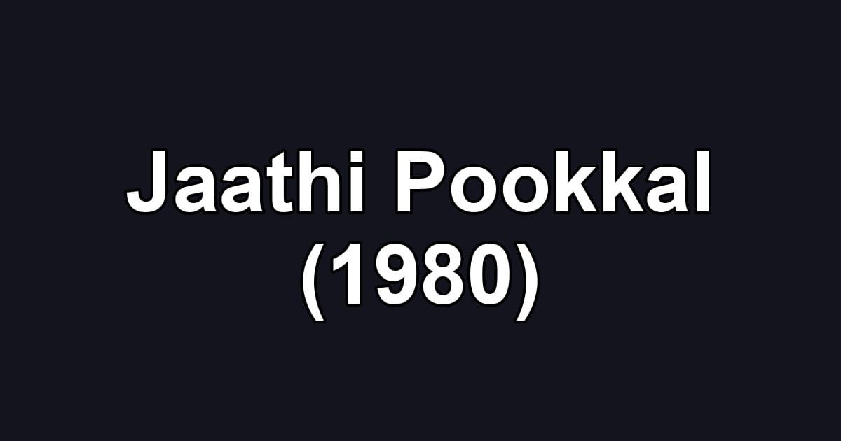 Jaathi Pookkal (1980)
