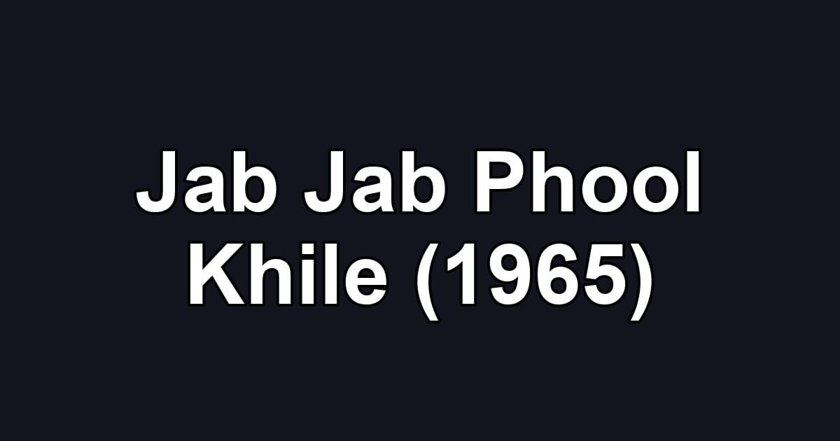 Jab Jab Phool Khile (1965)