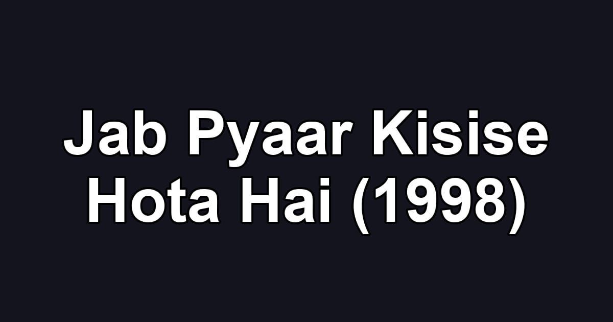 Jab Pyaar Kisise Hota Hai (1998)
