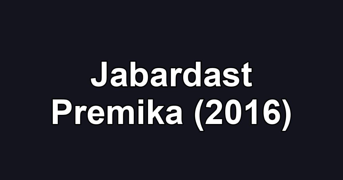 Jabardast Premika (2016)