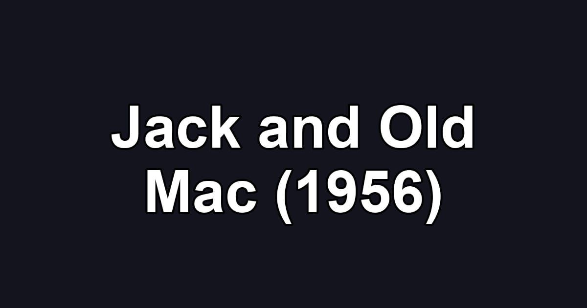 Jack and Old Mac (1956)