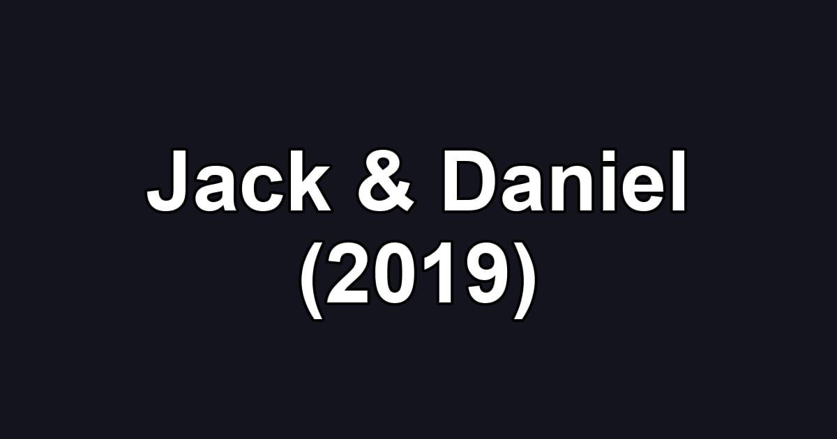 Jack & Daniel (2019)