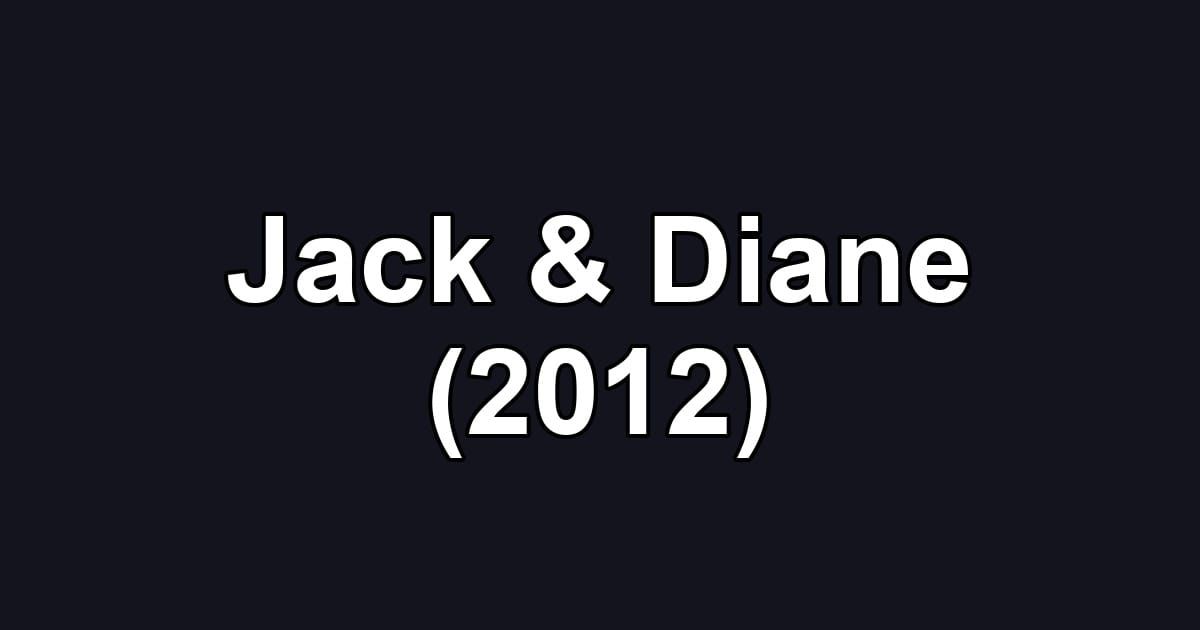 Jack & Diane (2012)