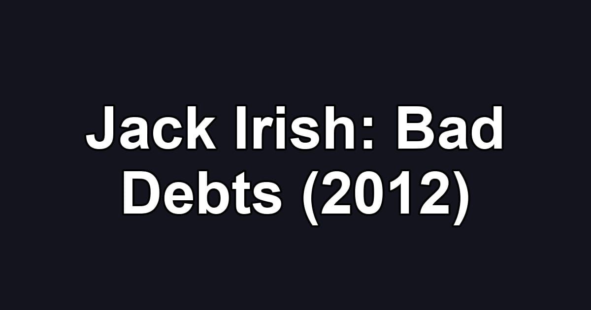 Jack Irish: Bad Debts (2012)