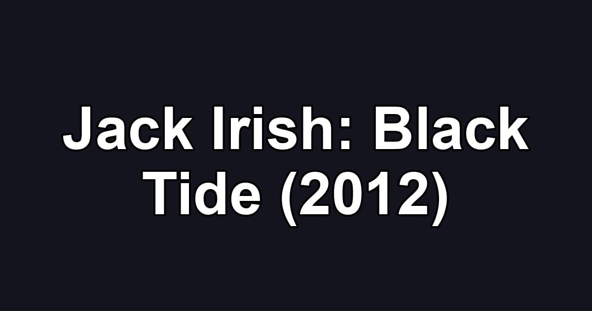 Jack Irish: Black Tide (2012)