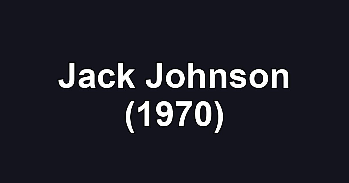 Jack Johnson (1970)