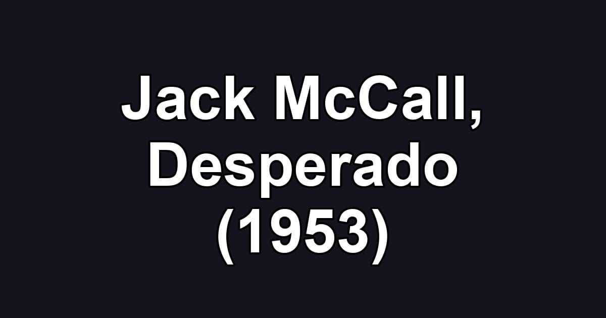 Jack McCall, Desperado (1953)