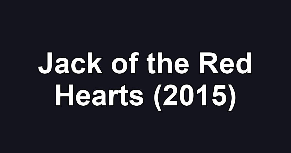 Jack of the Red Hearts (2015)