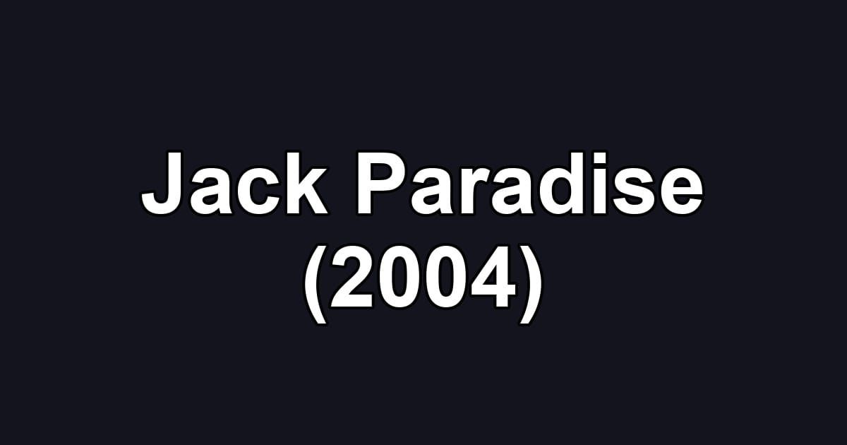 Jack Paradise (2004)