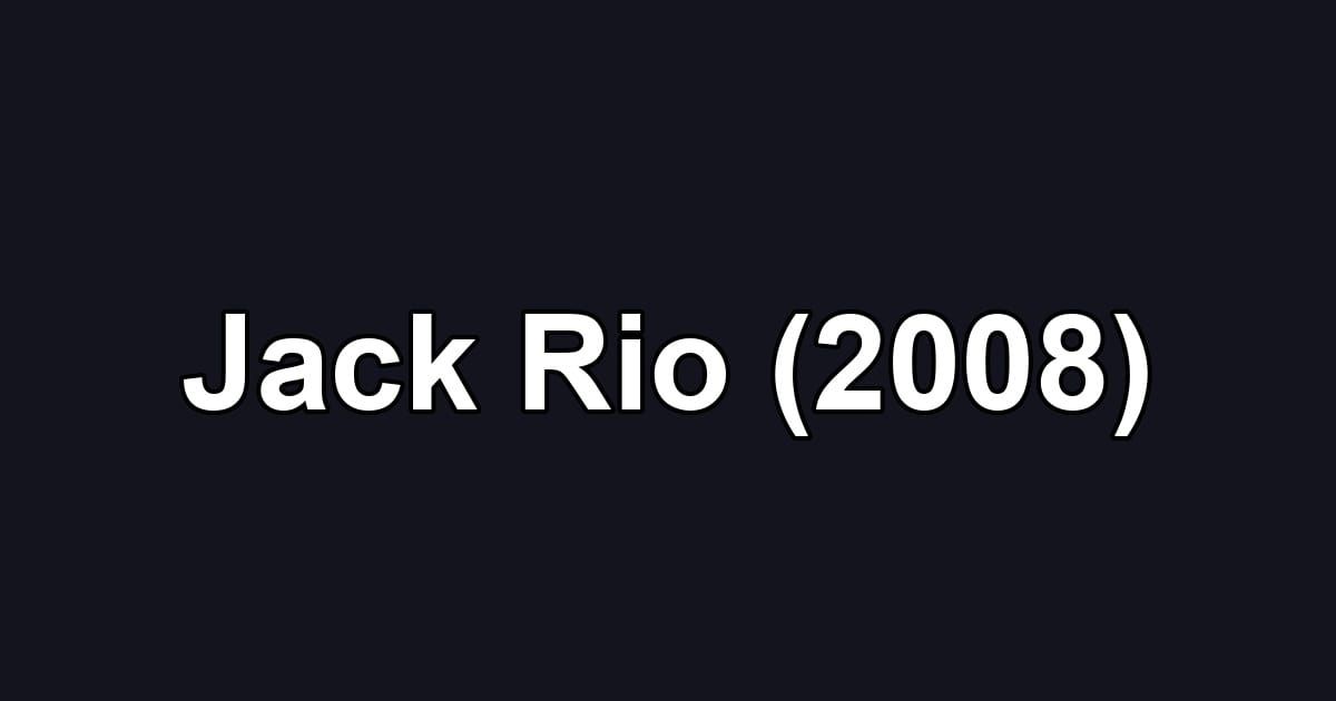 Jack Rio (2008)