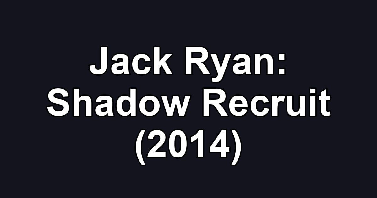 Jack Ryan: Shadow Recruit (2014)