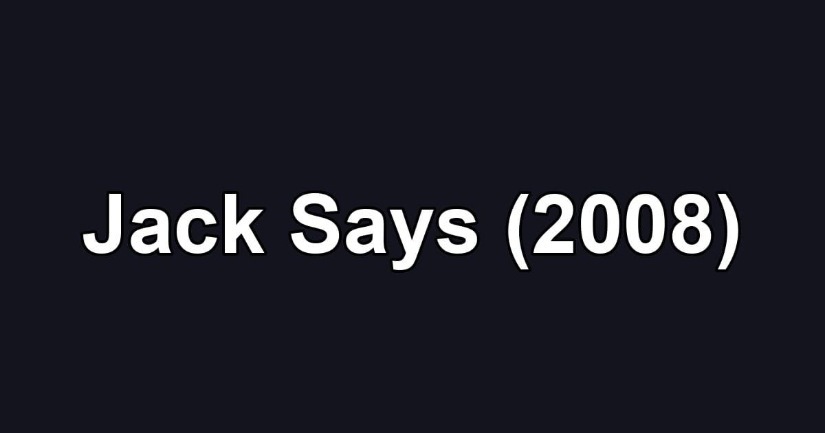 Jack Says (2008)