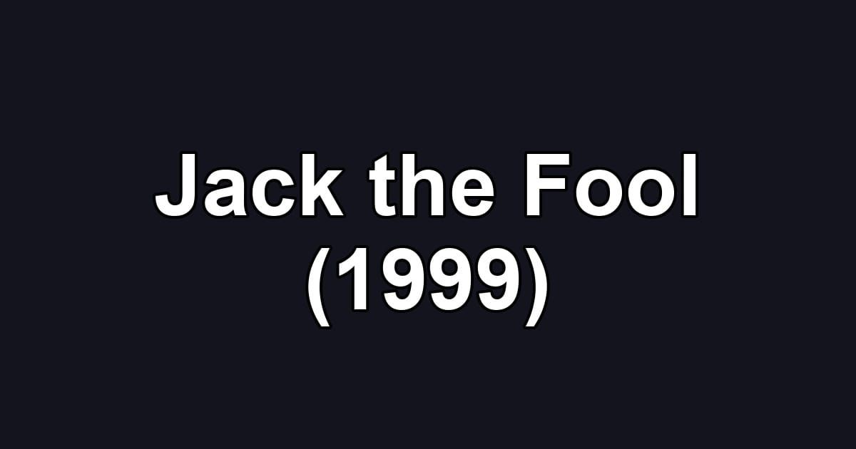 Jack the Fool (1999)