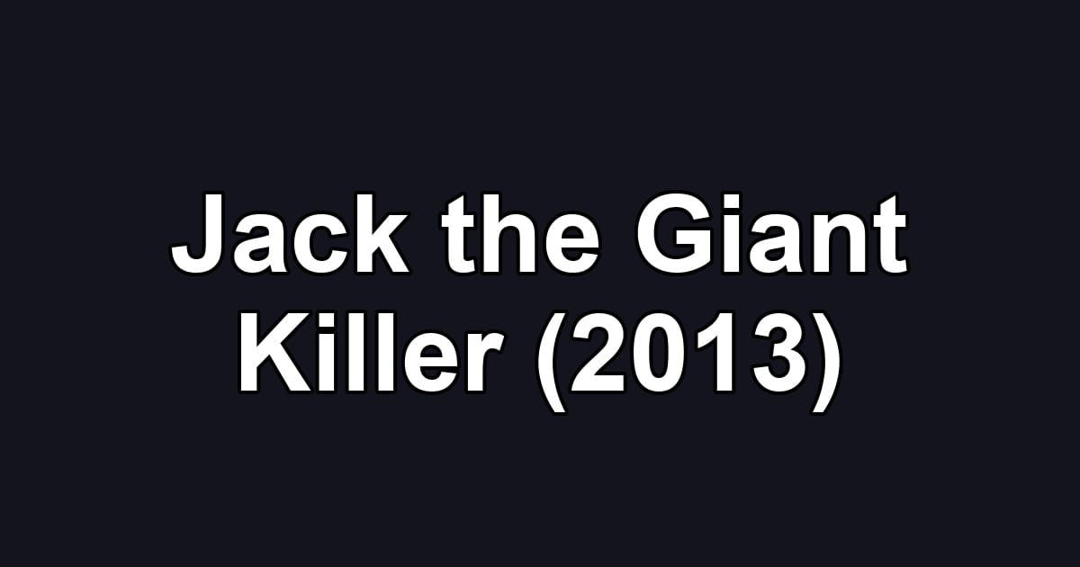 Jack the Giant Killer (2013)