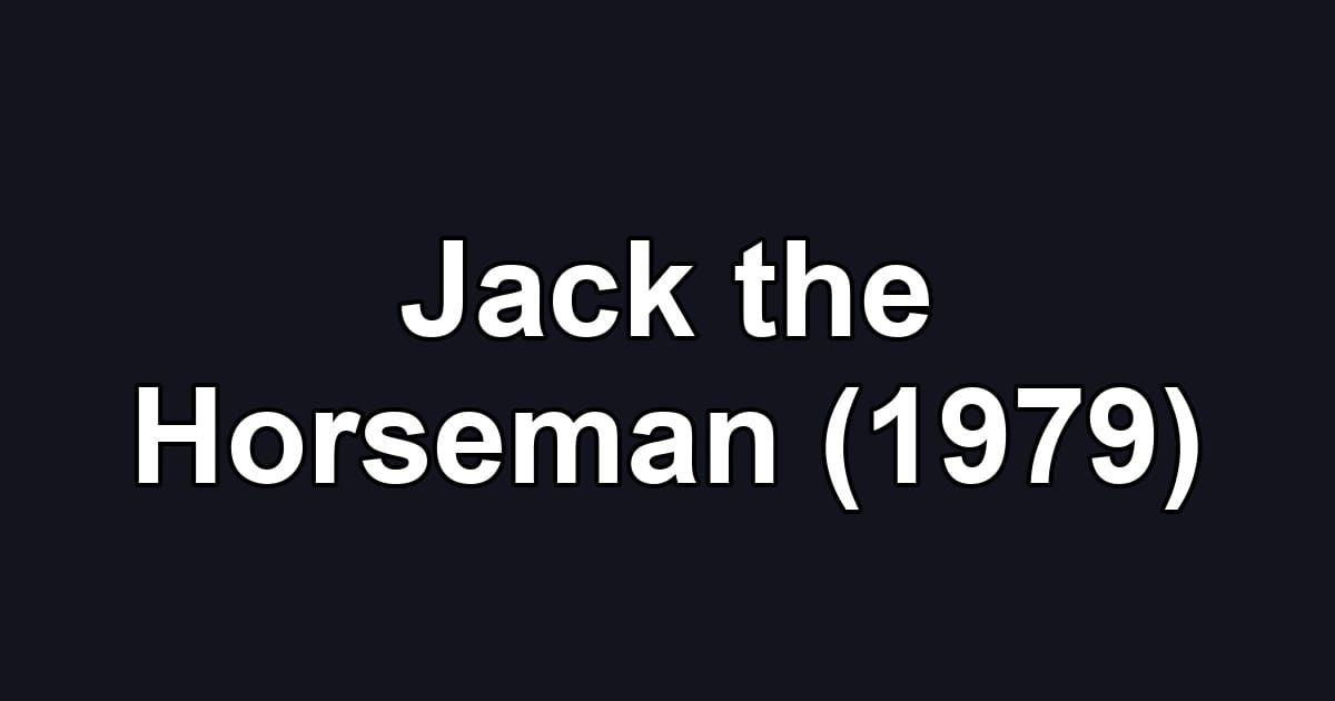 Jack the Horseman (1979)