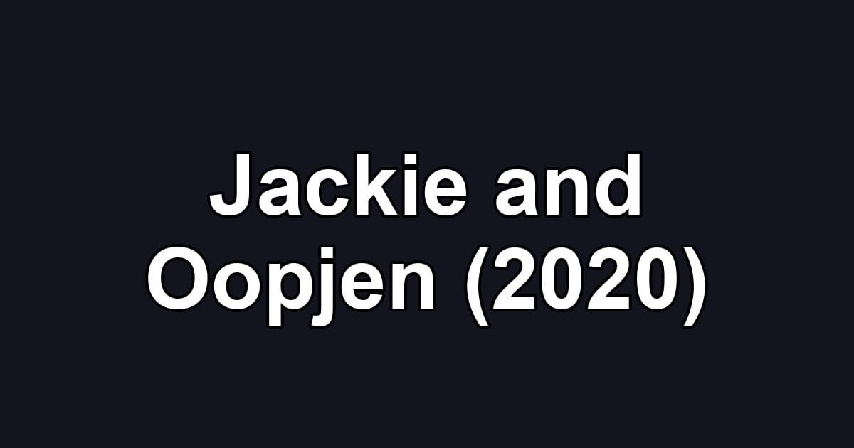 Jackie and Oopjen (2020)