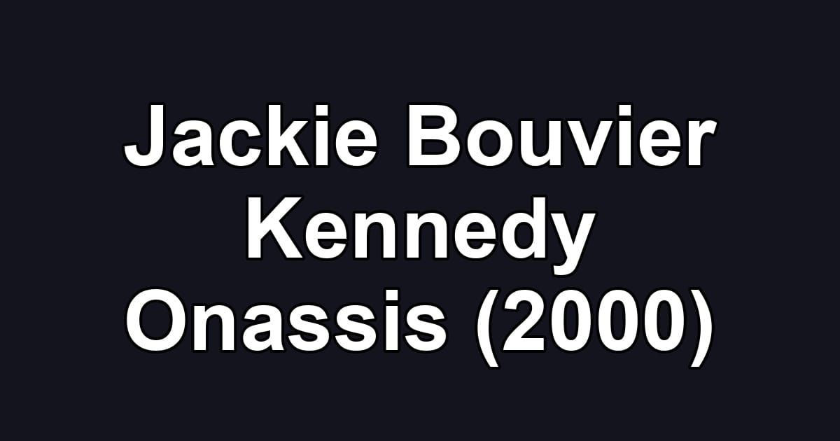 Jackie Bouvier Kennedy Onassis (2000)