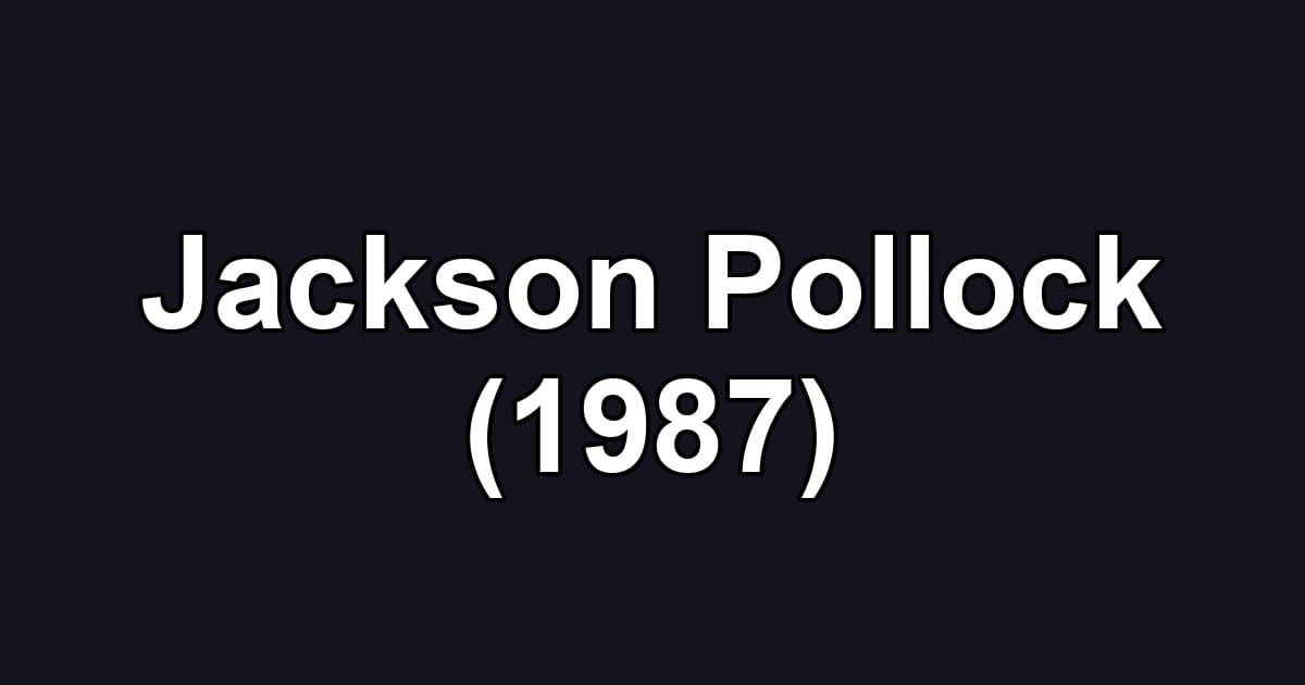 Jackson Pollock (1987)