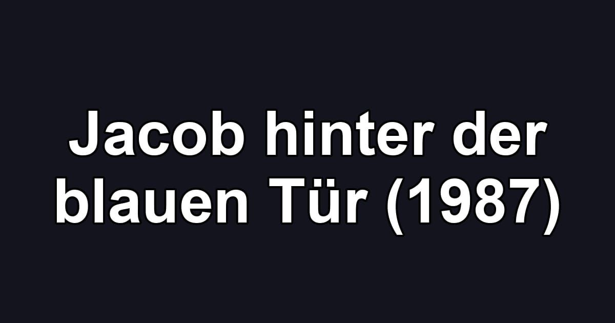 Jacob hinter der blauen Tür (1987)
