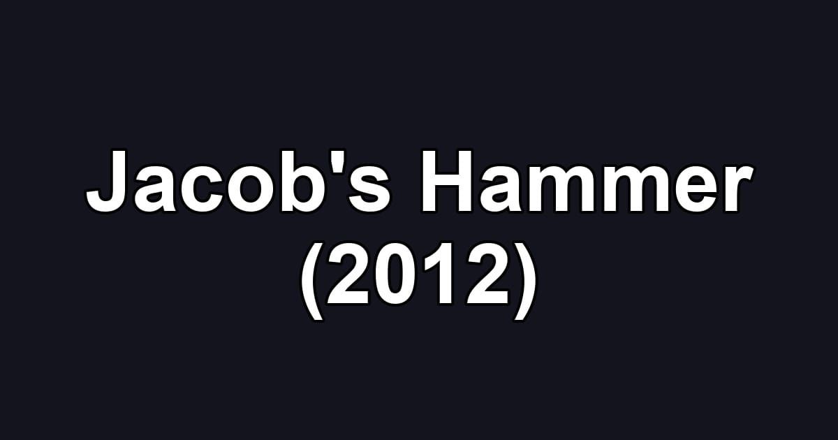 Jacob's Hammer (2012)