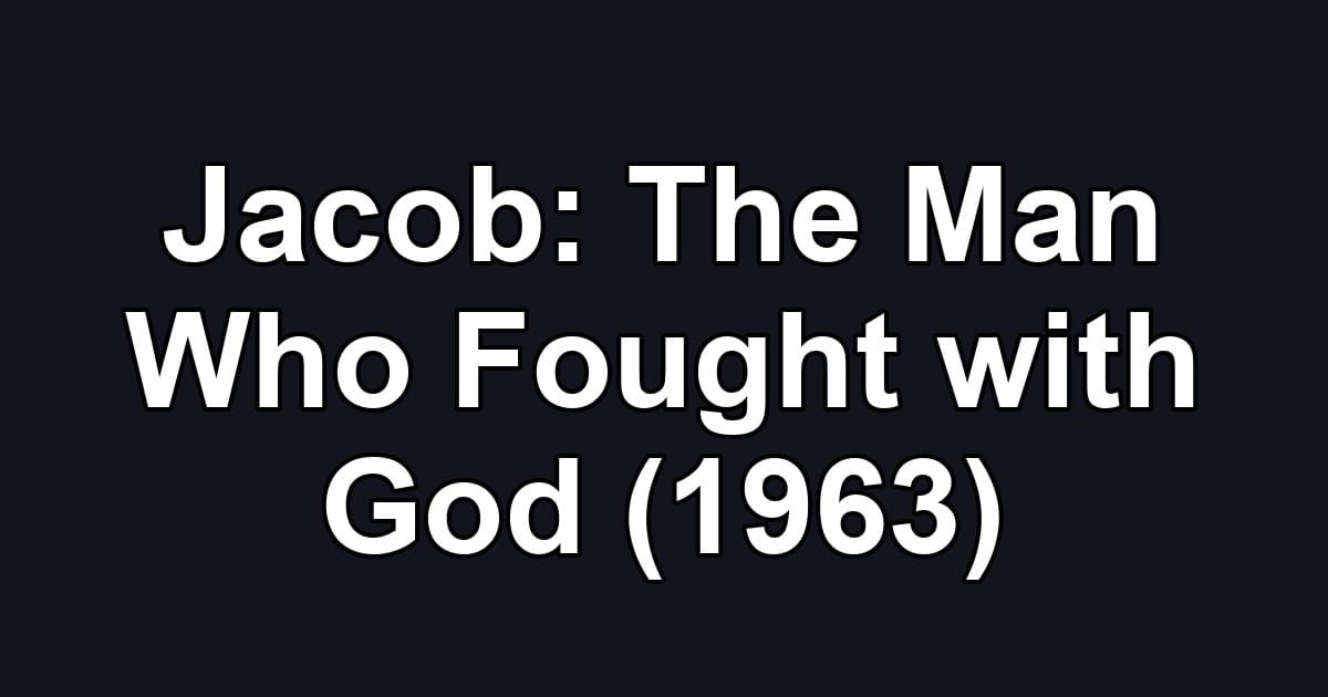 Jacob: The Man Who Fought with God (1963)