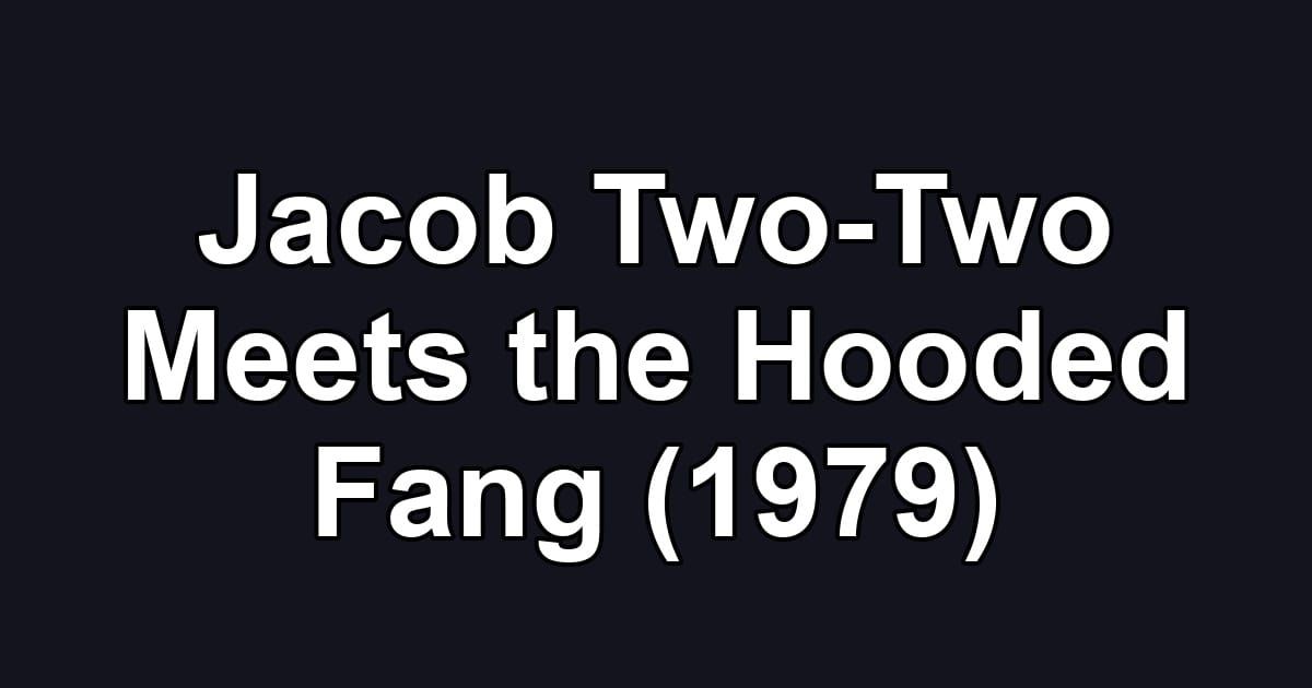 Jacob Two-Two Meets the Hooded Fang (1979)