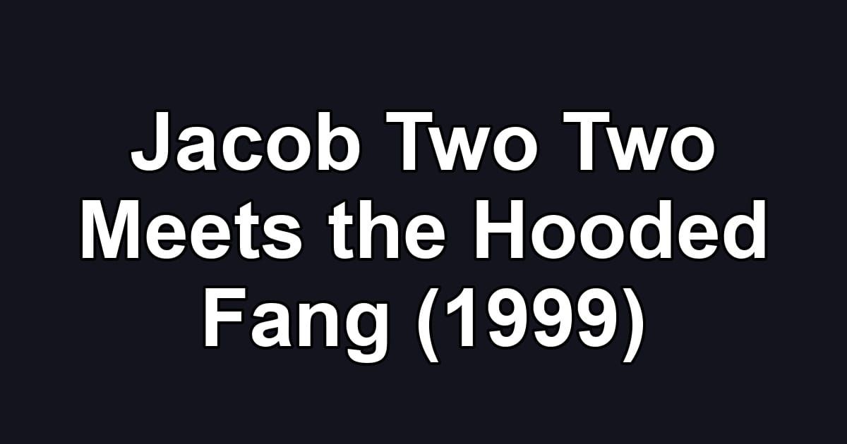 Jacob Two Two Meets the Hooded Fang (1999)
