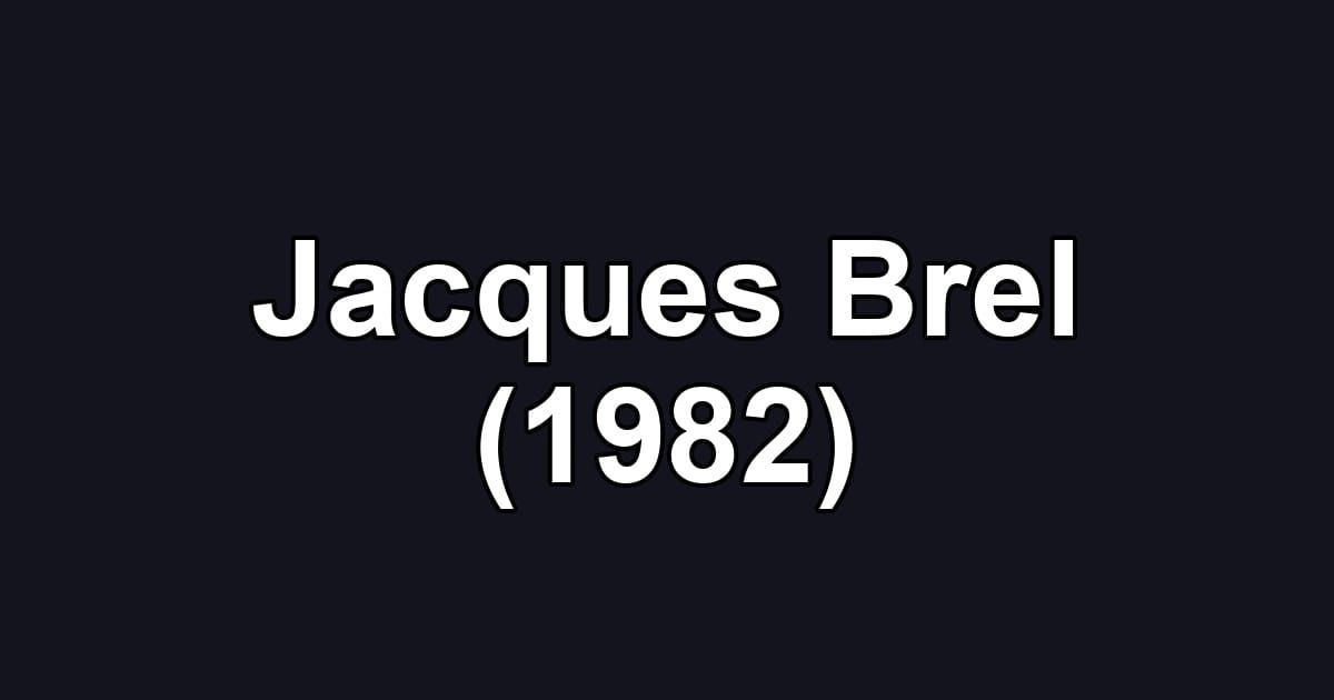 Jacques Brel (1982)