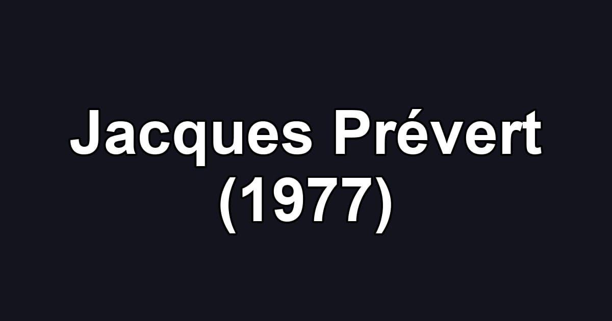 Jacques Prévert (1977)