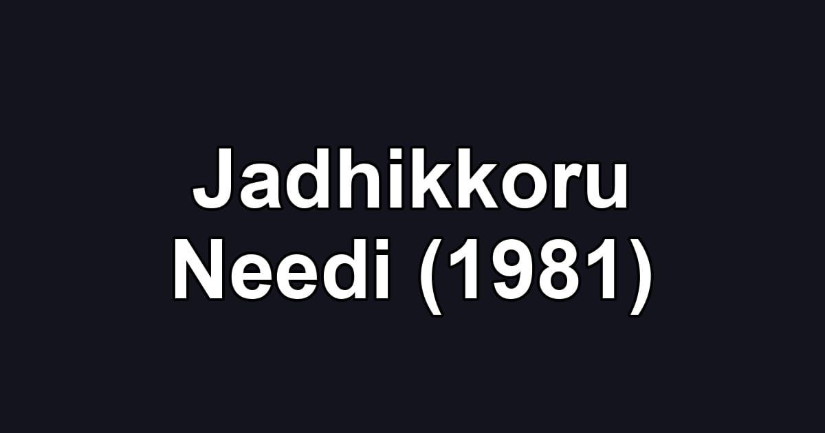 Jadhikkoru Needi (1981)