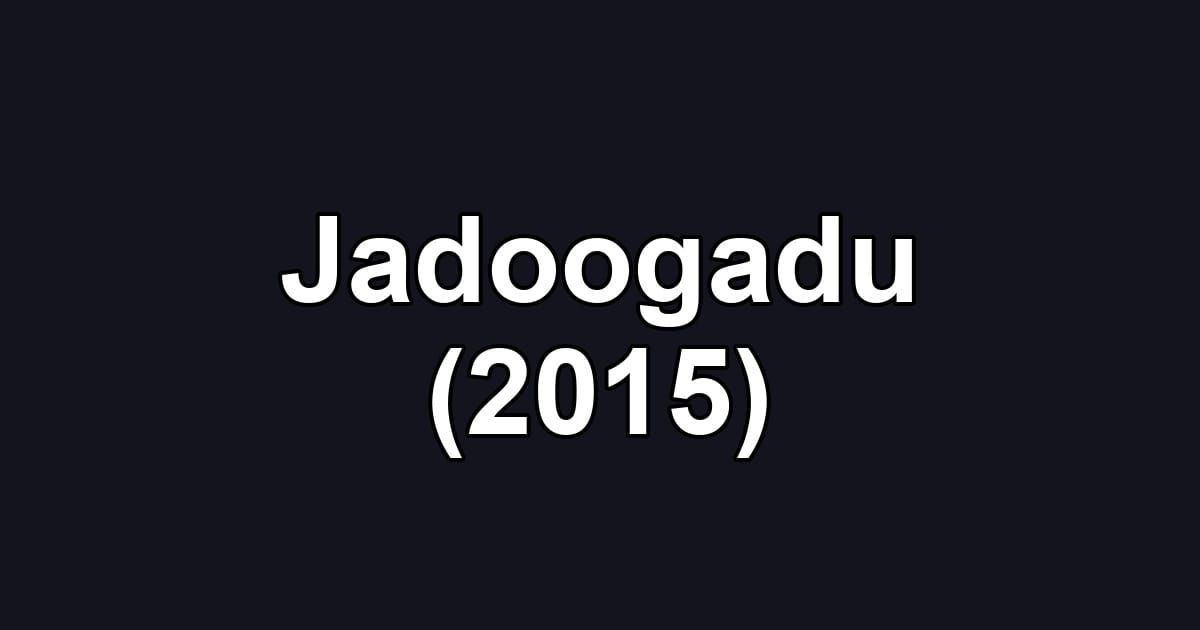 Jadoogadu (2015)
