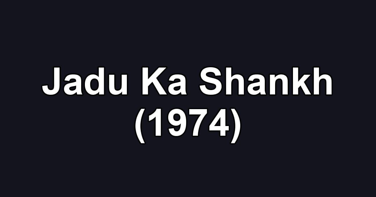 Jadu Ka Shankh (1974)