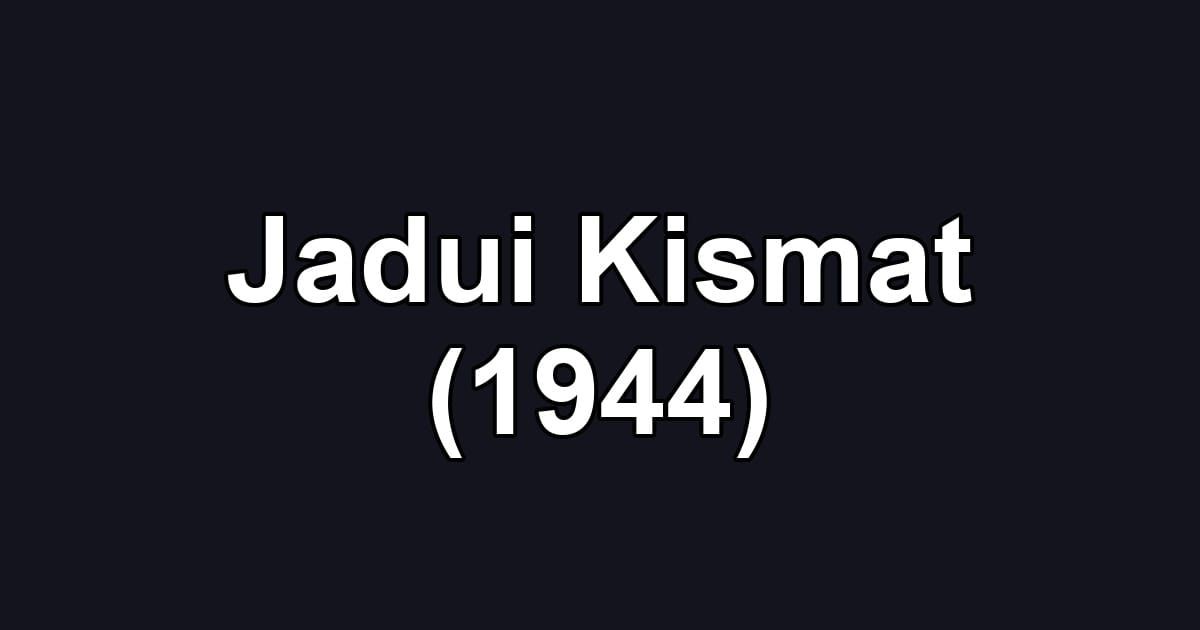 Jadui Kismat (1944)