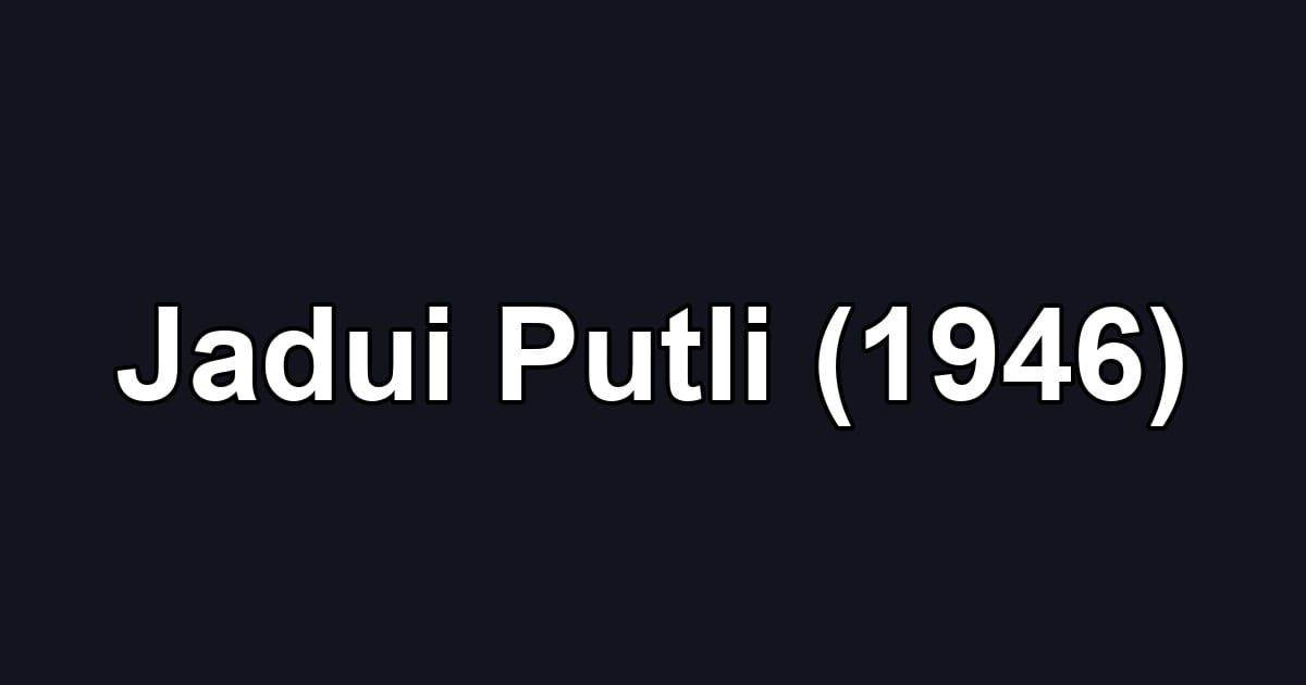 Jadui Putli (1946)