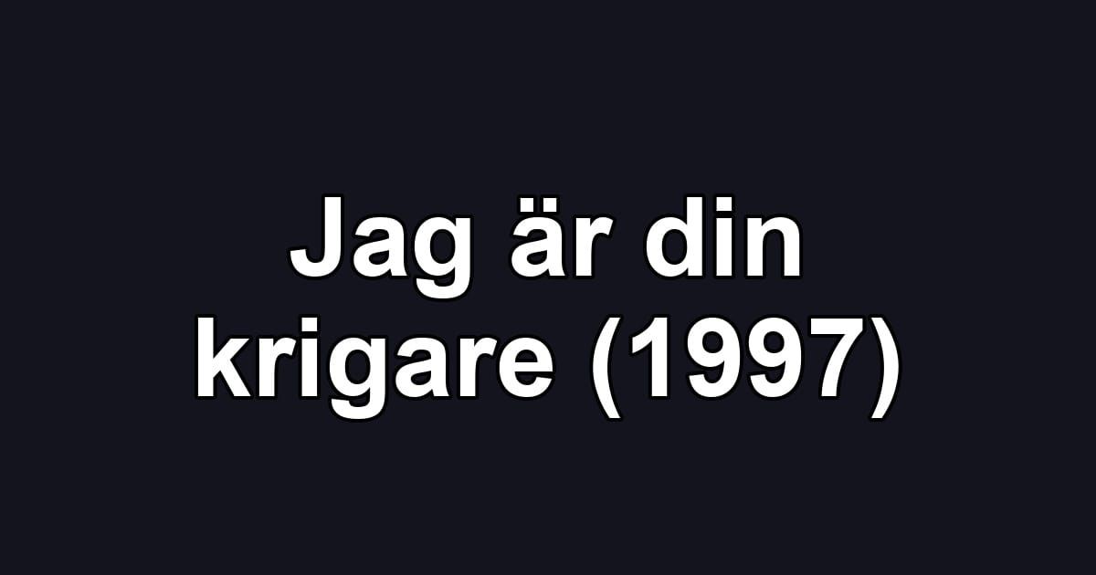 Jag är din krigare (1997)