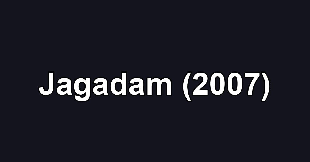 Jagadam (2007)
