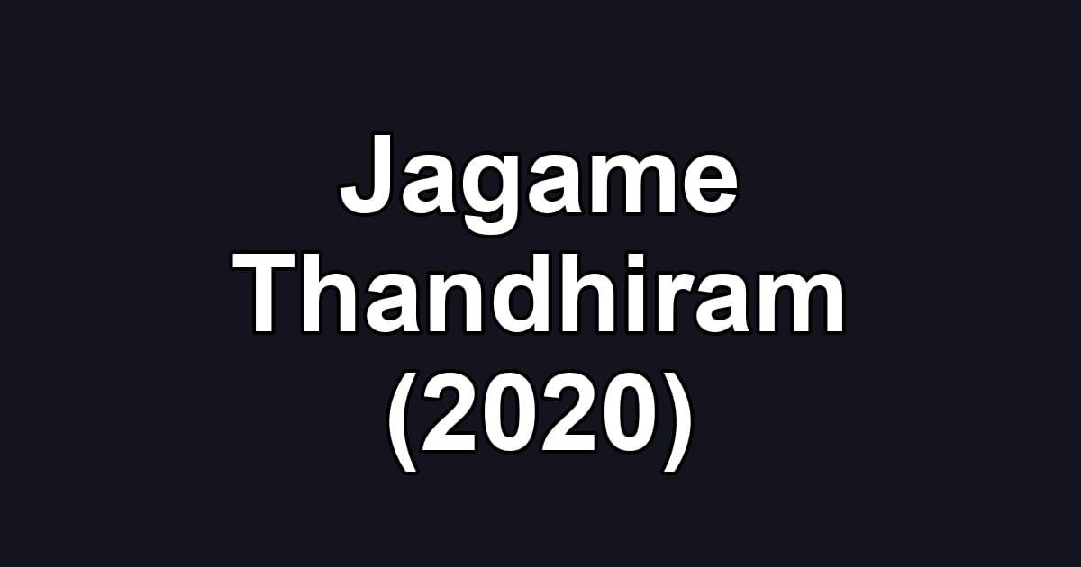 Jagame Thandhiram (2020)