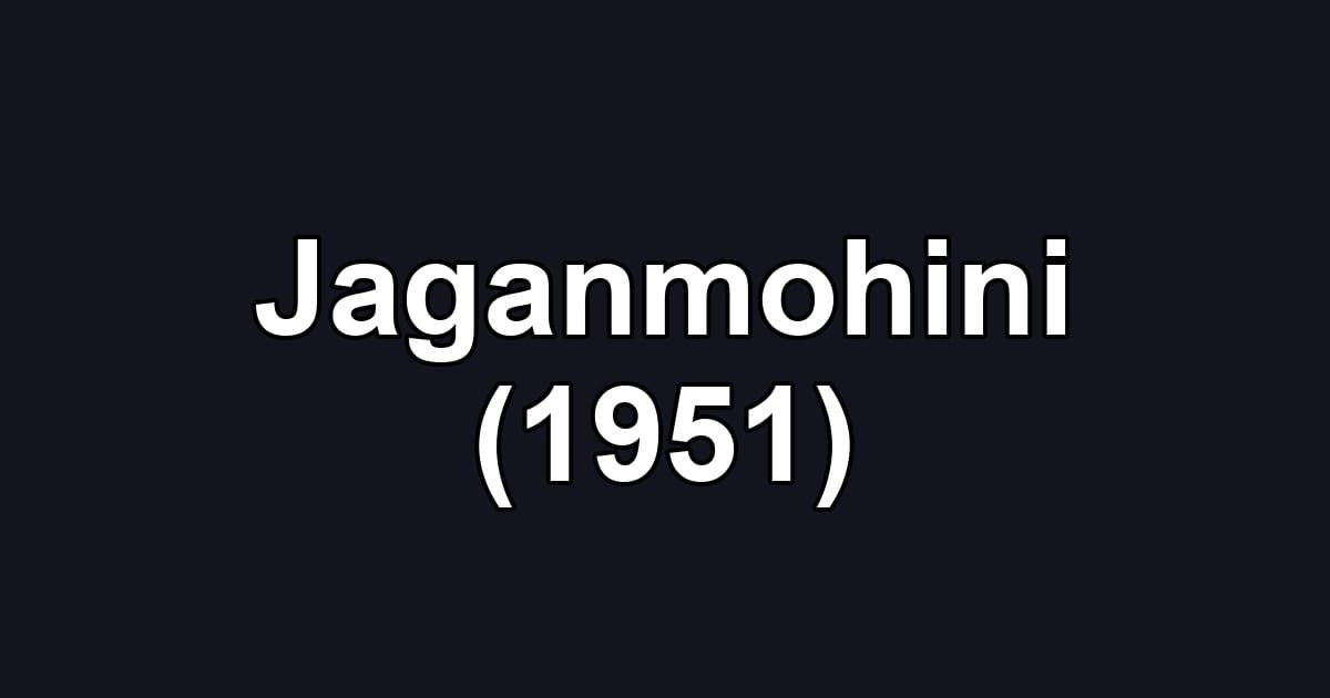 Jaganmohini (1951)