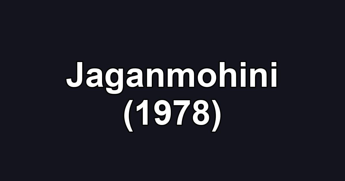 Jaganmohini (1978)
