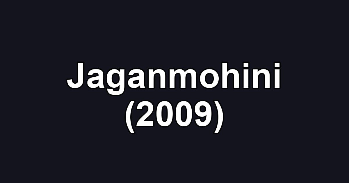 Jaganmohini (2009)