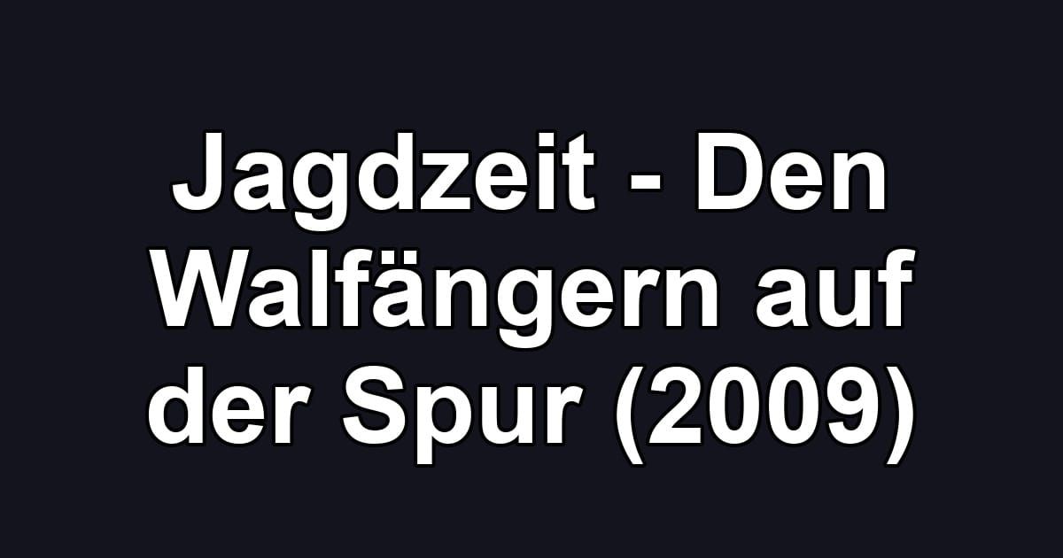 Jagdzeit - Den Walfängern auf der Spur (2009)