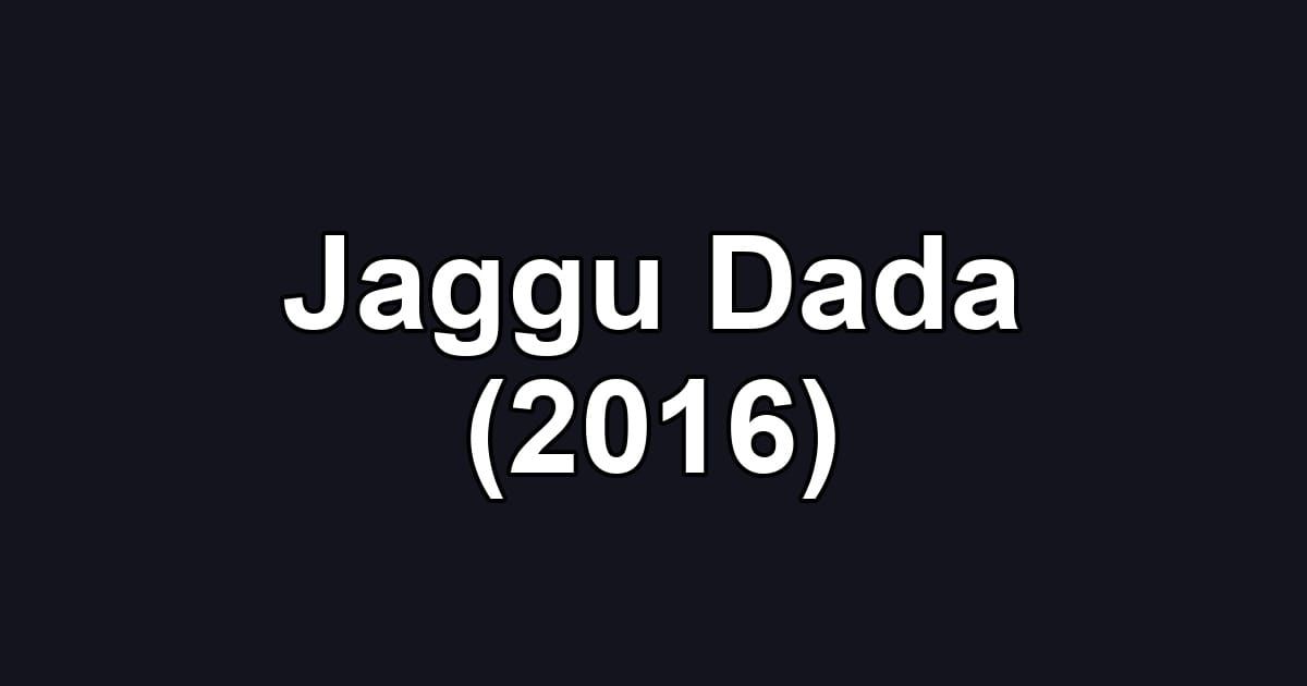 Jaggu Dada (2016)