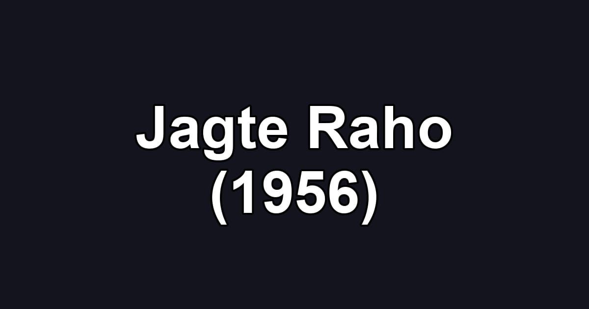 Jagte Raho (1956)
