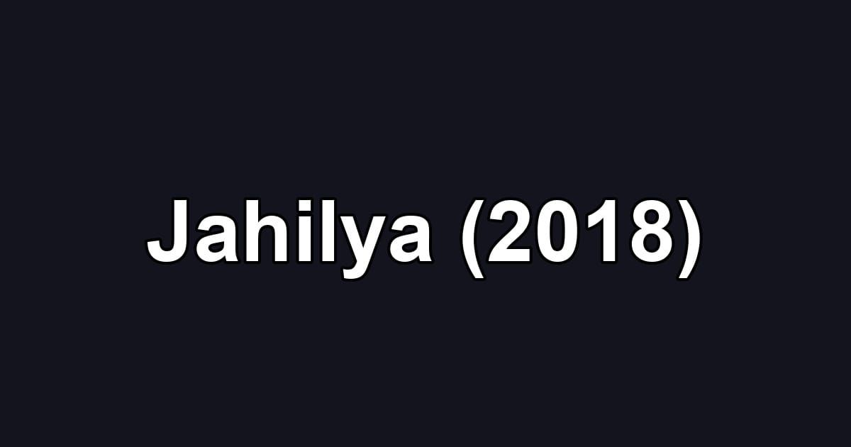 Jahilya (2018)
