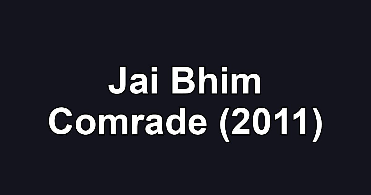 Jai Bhim Comrade (2011)