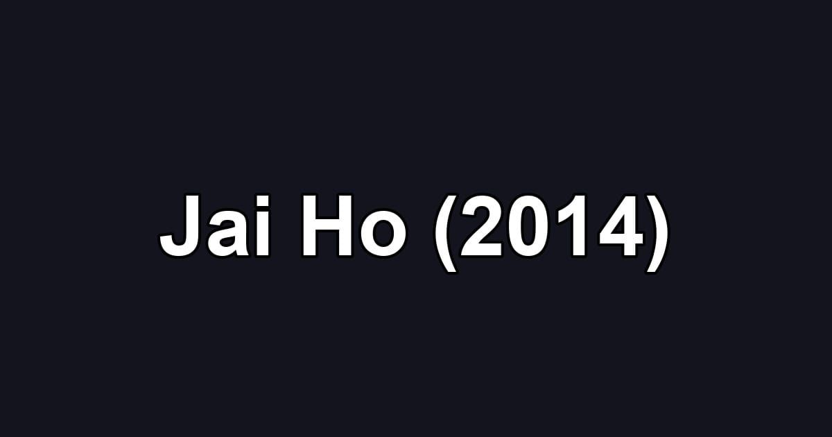 Jai Ho (2014)