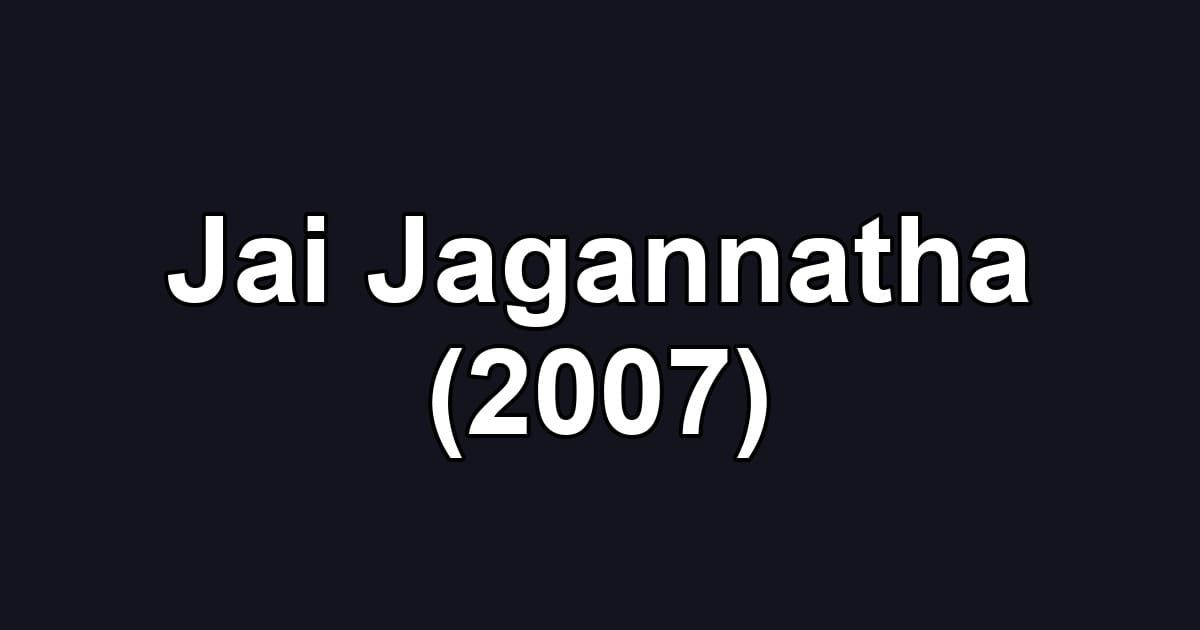 Jai Jagannatha (2007)