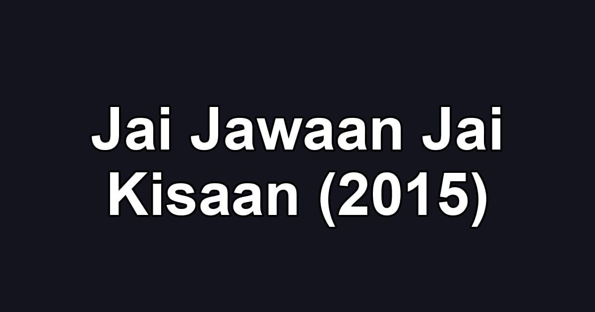 Jai Jawaan Jai Kisaan (2015)